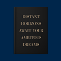 Distant Horizons Await Your Dreams - Journal