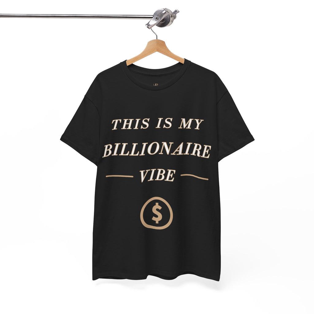 This is My Billionaire Vibe - T Shirt