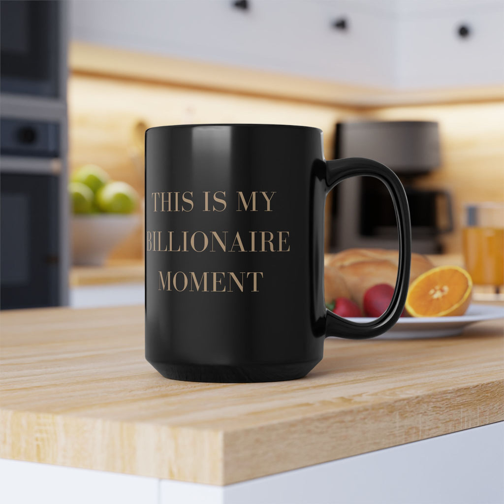 This Is My Billionaire Moment Black Mug