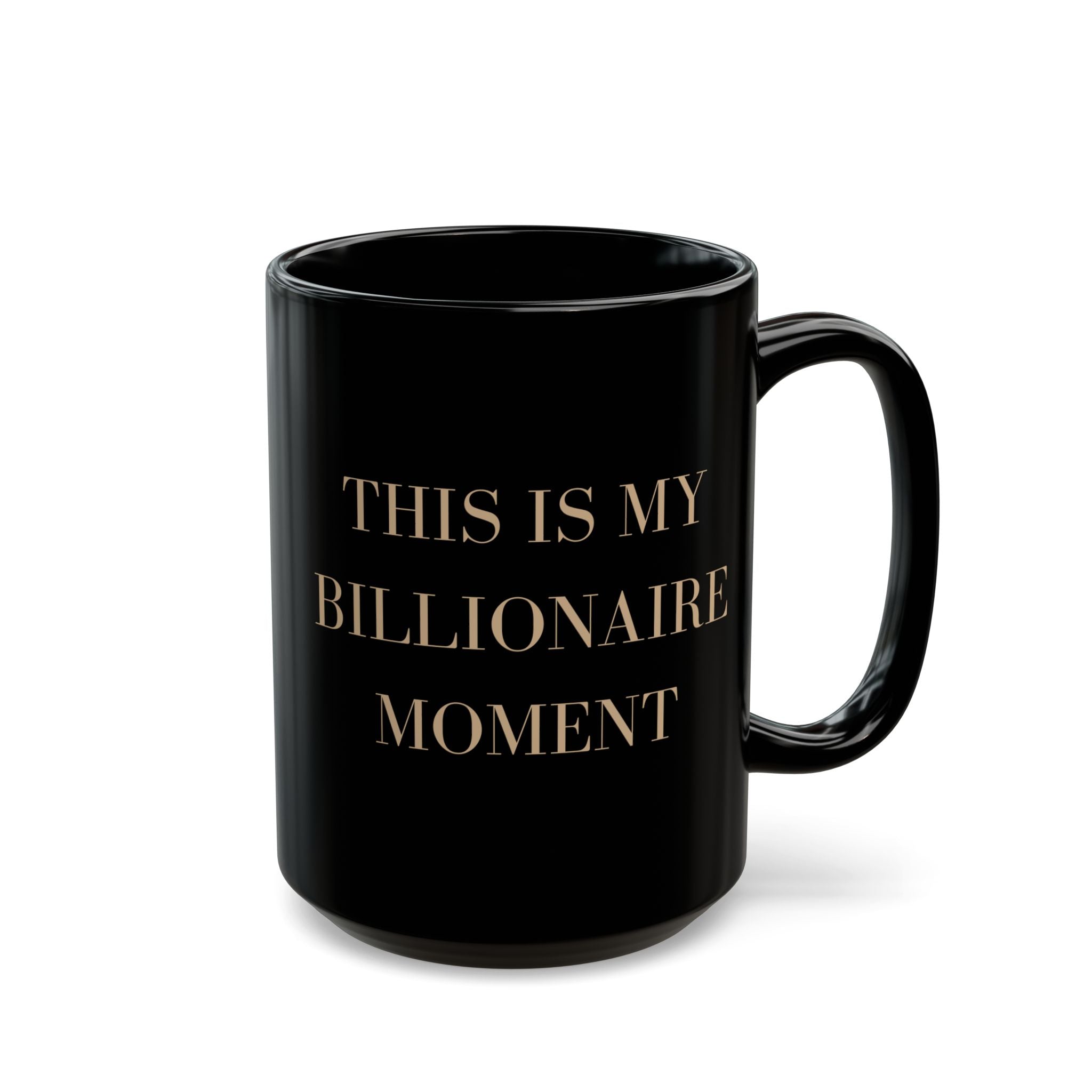 This Is My Billionaire Moment Black Mug