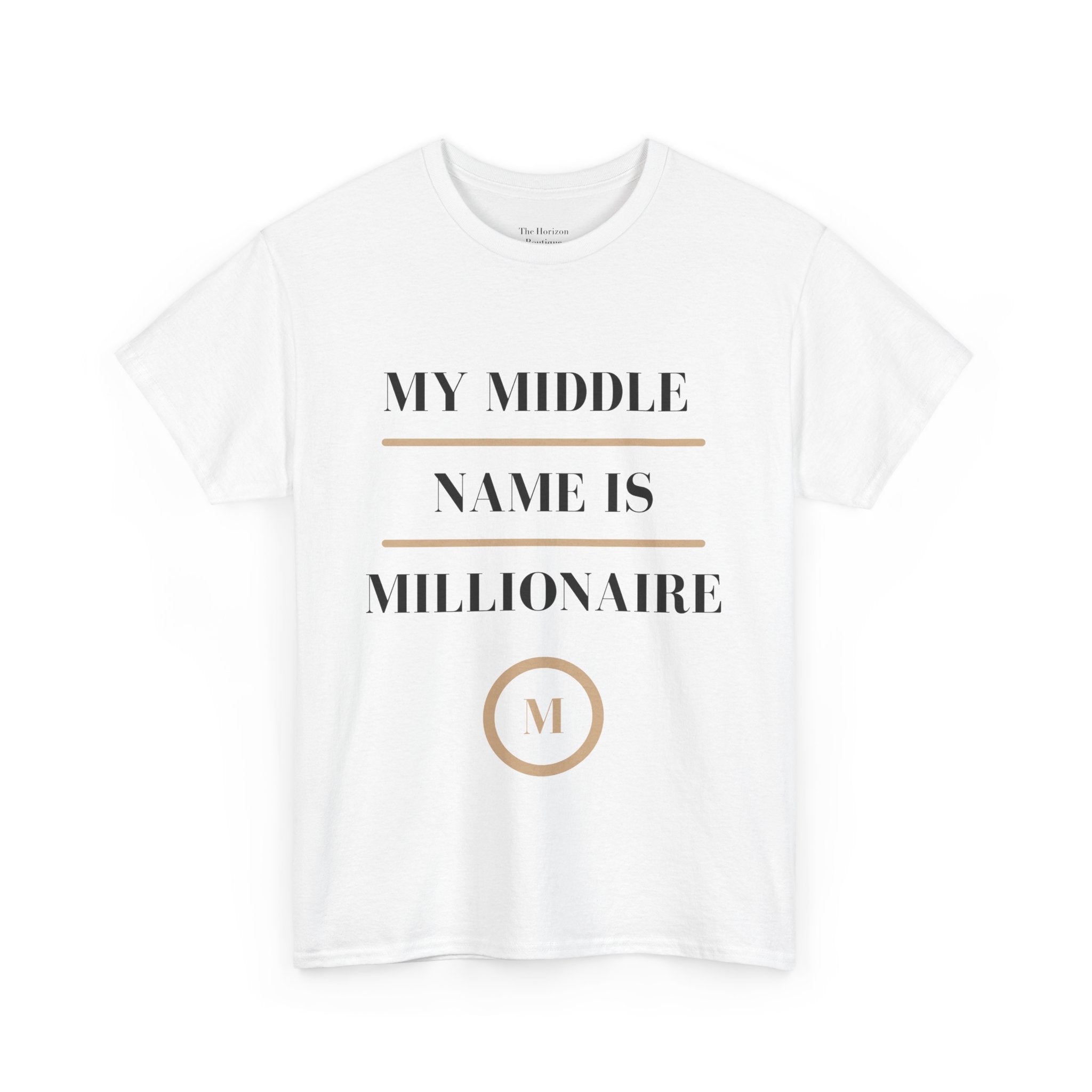 My Middle Name is Millionaire - T Shirt