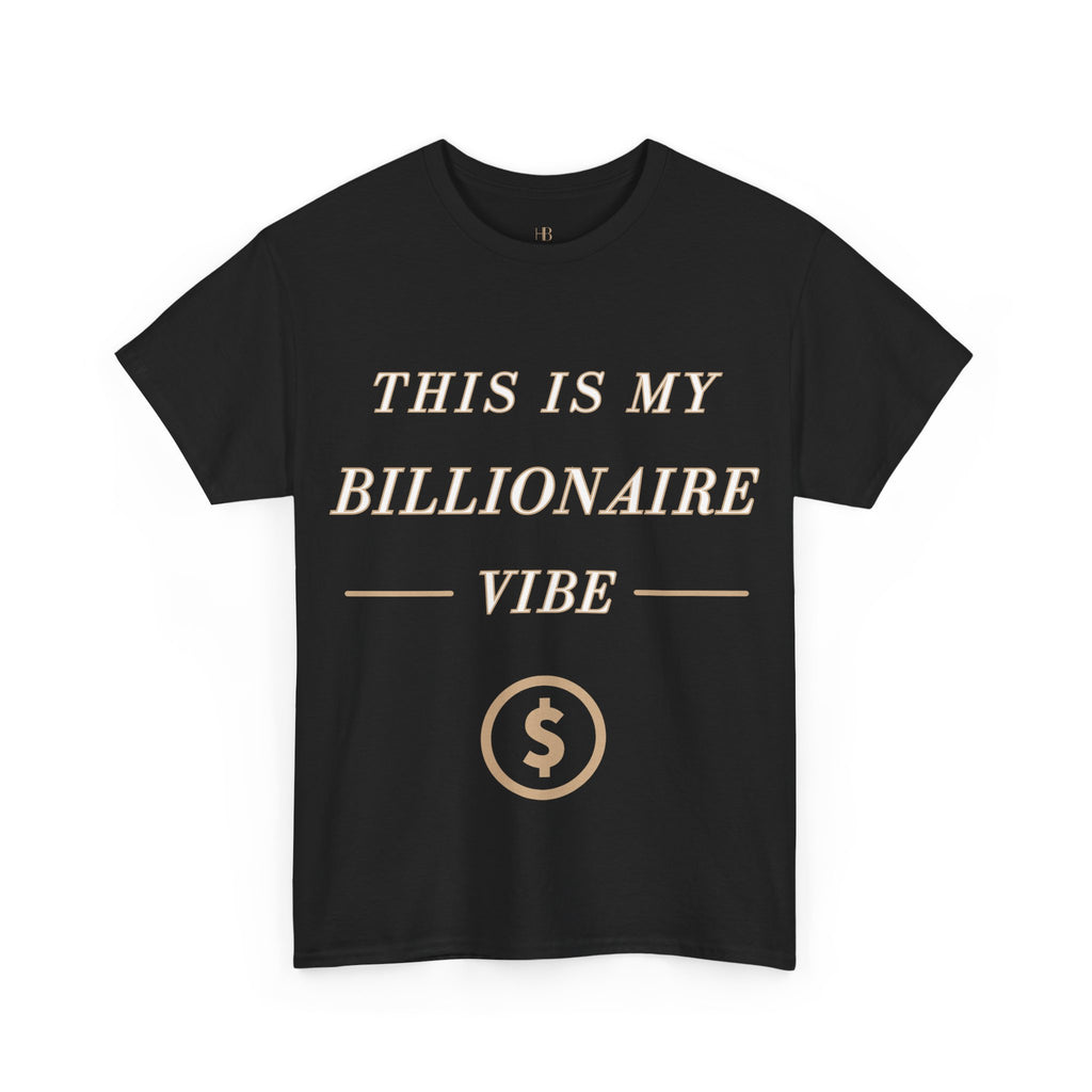 This is My Billionaire Vibe - T Shirt