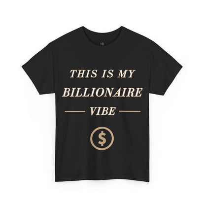This is My Billionaire Vibe - T Shirt