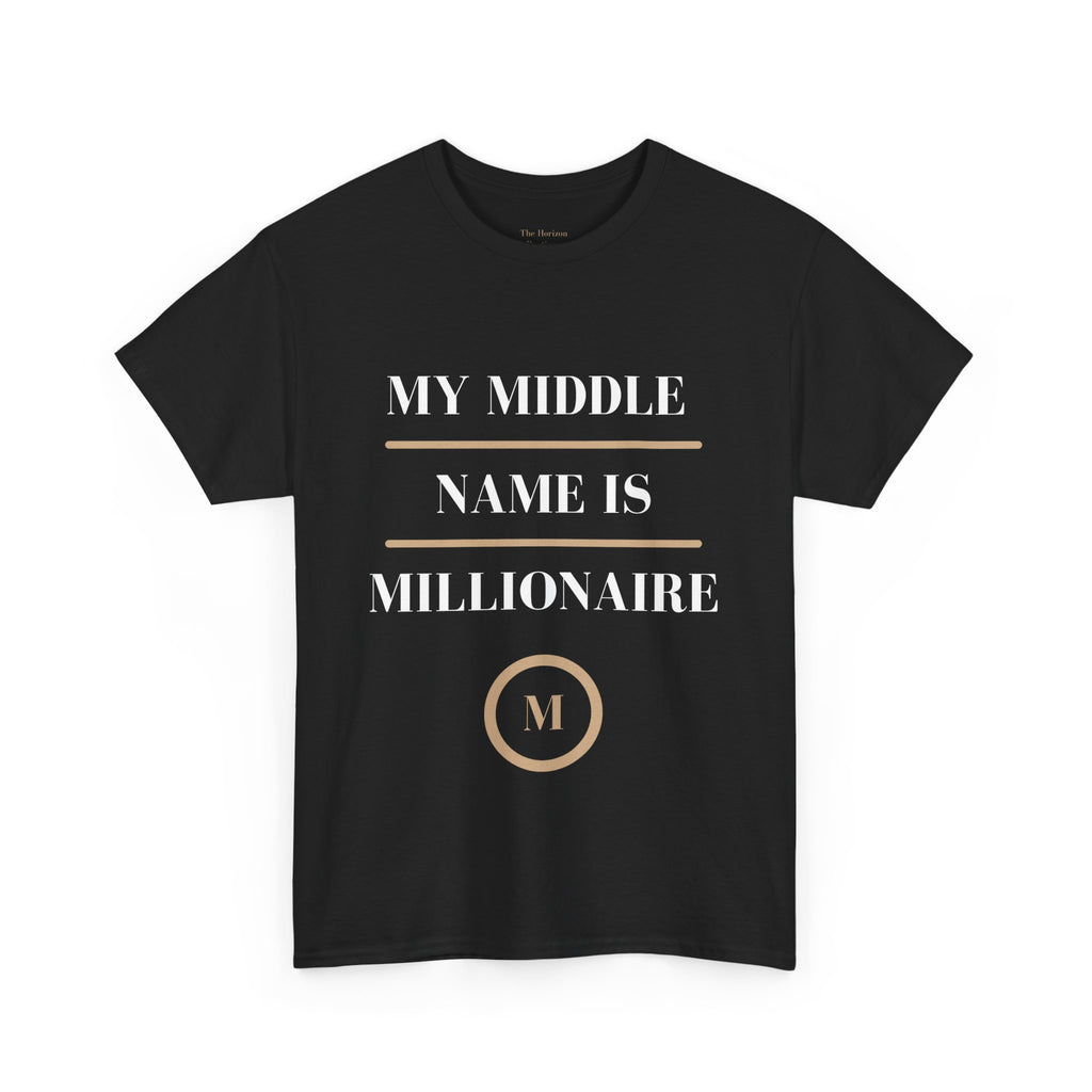 My Middle Name is Millionaire - T Shirt