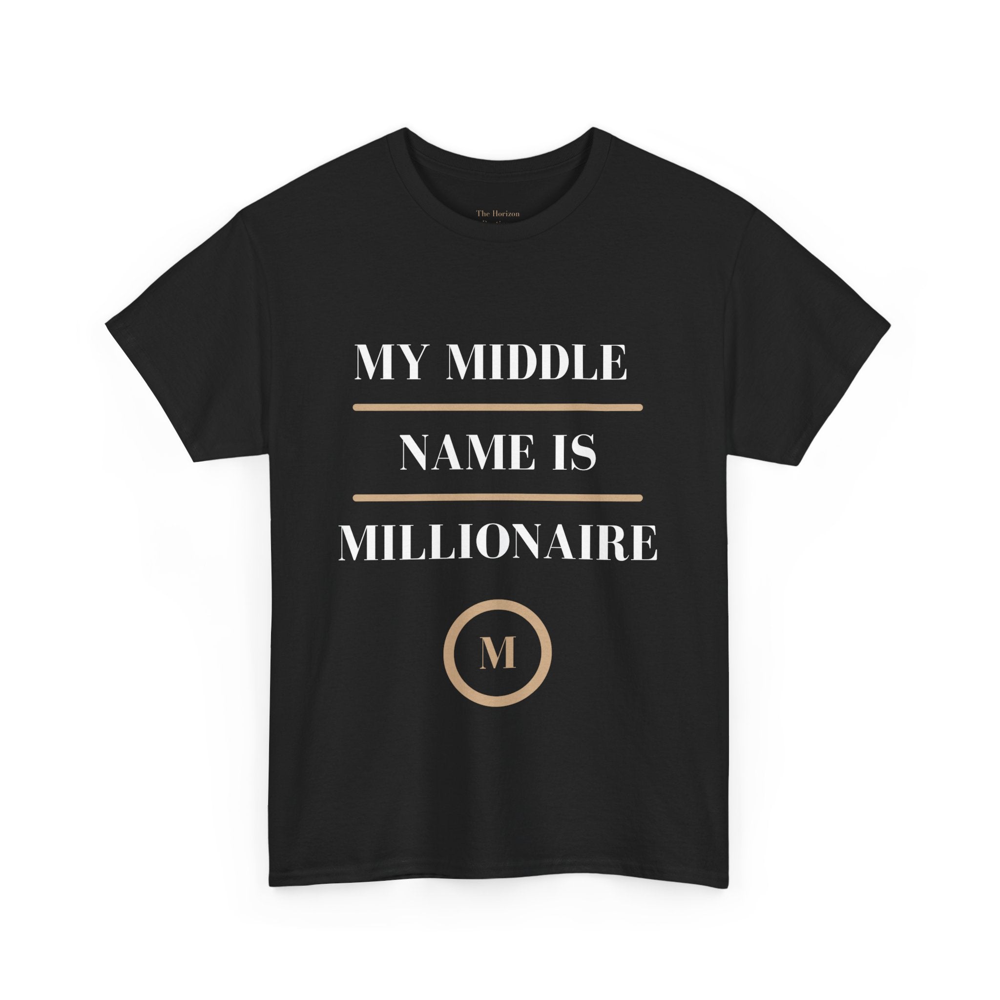 My Middle Name is Millionaire - T Shirt
