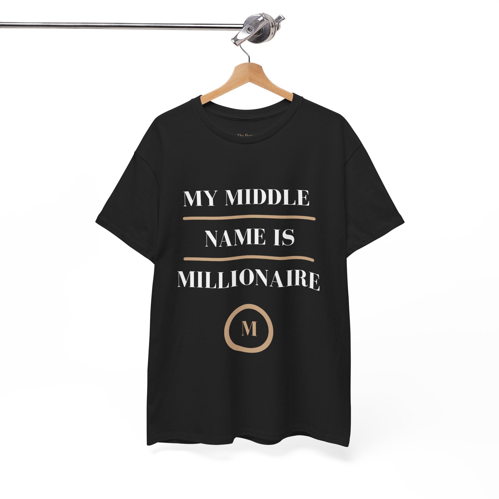 My Middle Name is Millionaire - T Shirt