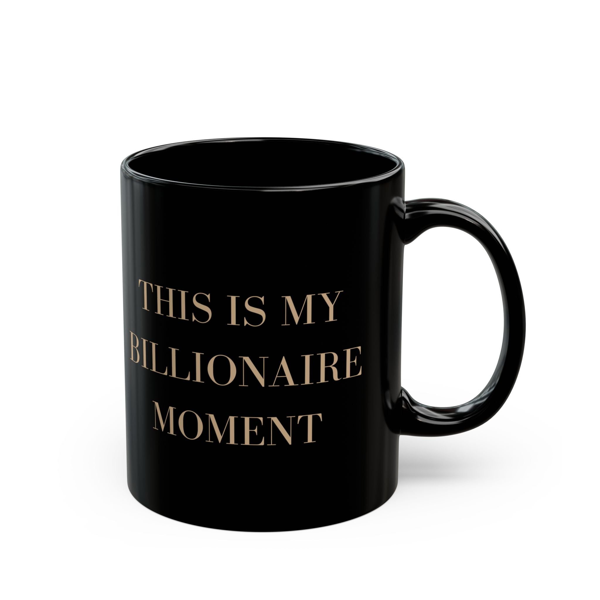 This Is My Billionaire Moment Black Mug