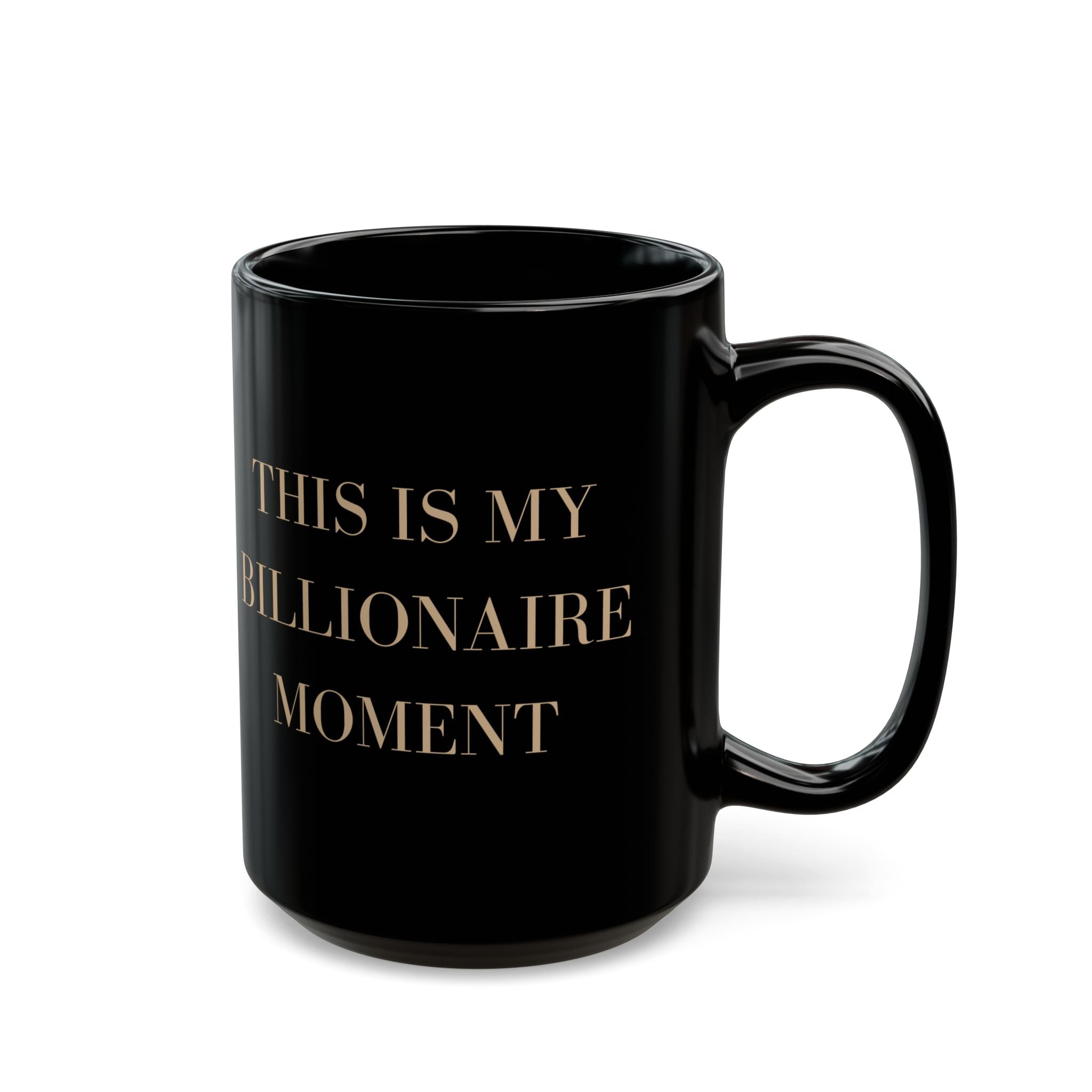 This Is My Billionaire Moment Black Mug